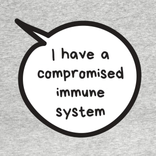 Compromised Immune System T-Shirt